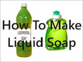 How to Make Liquid Soap in Nigeria 2021