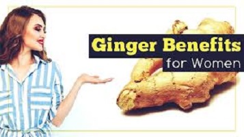 Ginger Benefits For Women's Body