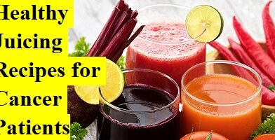 Juicing Recipes for Cancer Patients Treatment