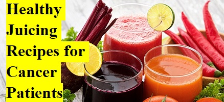 Juicing Recipes for Cancer Patients Treatment