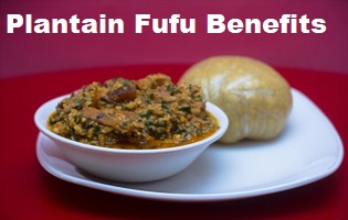 Plantain Fufu Benefits