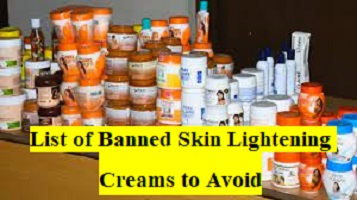 List of Banned Skin Lightening Creams to Avoid