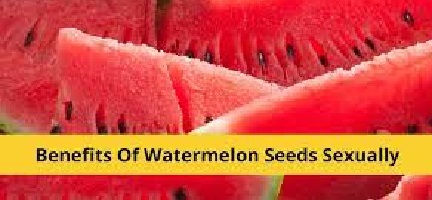 Benefits of watermelon sexually for men 
