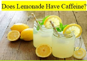 Does Lemonade Have Caffeine? 